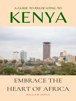 cover image of A Guide to Relocating to Kenya